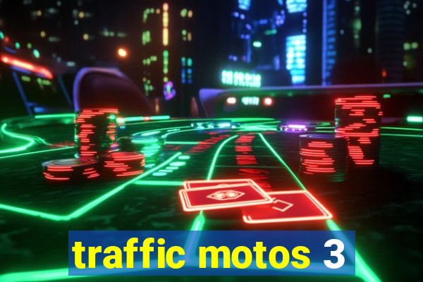 traffic motos 3